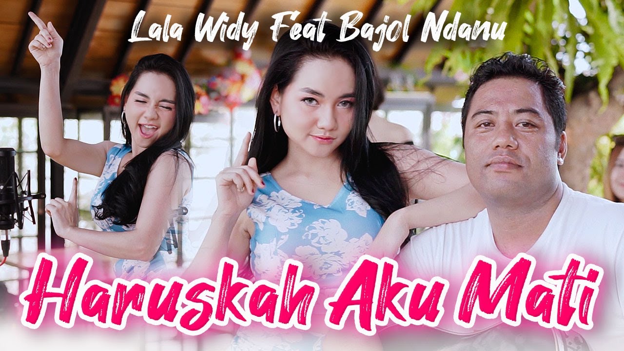 Lala Widy Ft. Bajol Ndanu - Haruskah Aku Mati - Aku Mengalah Karena Cinta ( Official Music Video )