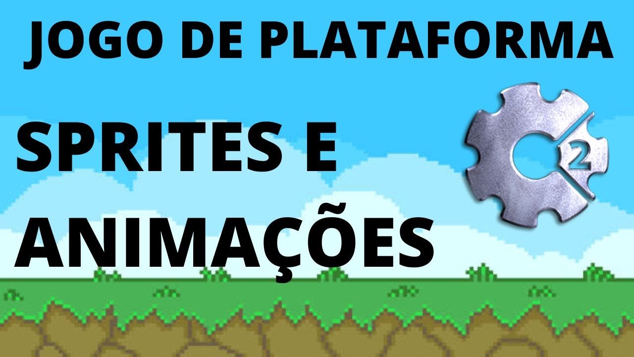 Construct 2: Jogo de Plataforma - Sprites e Animações