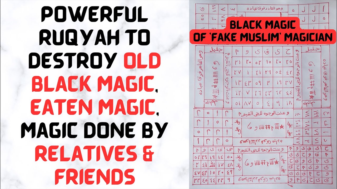 Powerful Ruqyah to destroy Old Black Magic, Eaten Magic, Magic done by Relatives & Friends