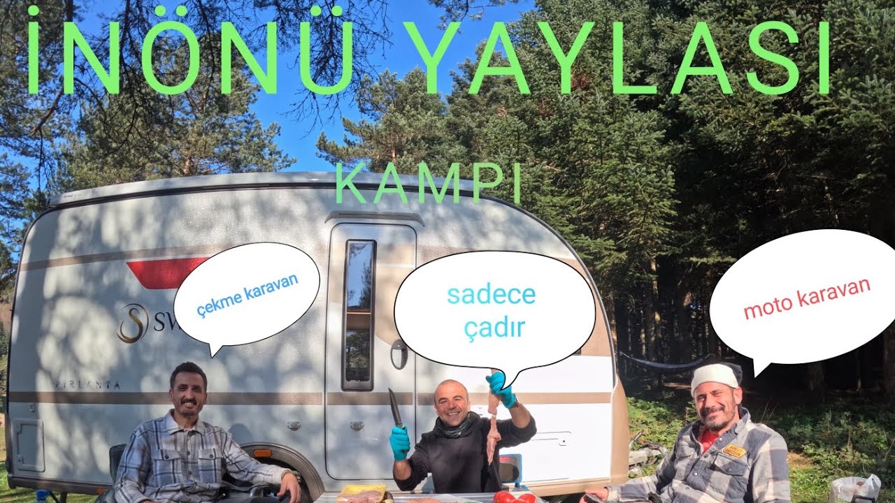 Erhan Aslans'la İnönü Yaylası Kampı (motokaravan + çekmekaravan + sadece çadır)