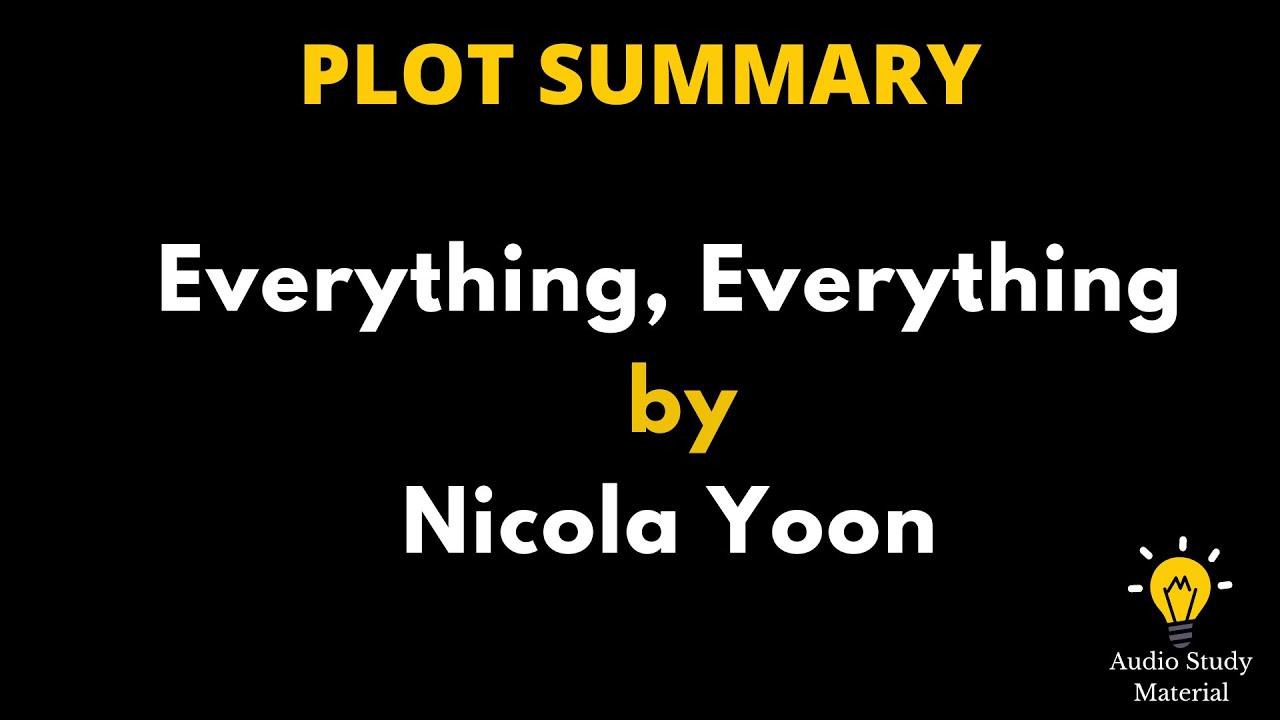 Summary Of Everything By Nicola Yoon. - Everything Everything By Nicola Yoon   Book Summary
