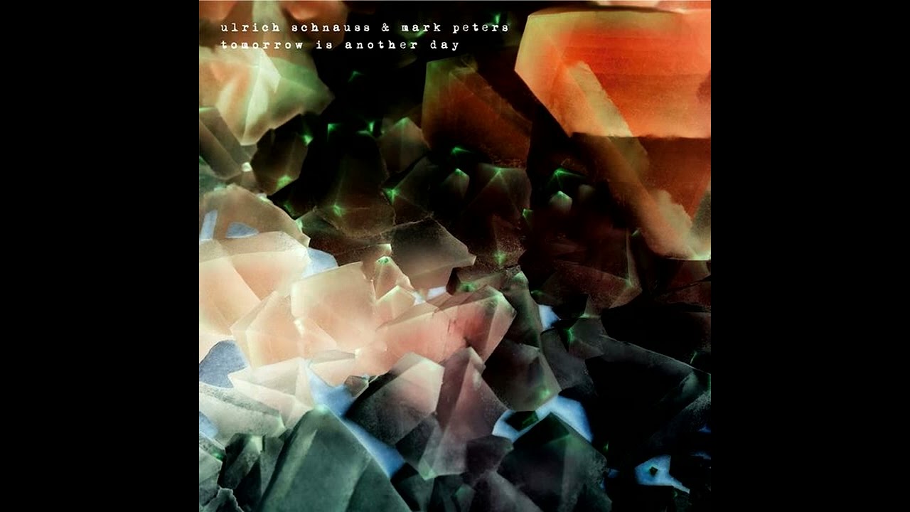 Ulrich Schnauss & Mark Peters - Tomorrow Is Another Day (2013)