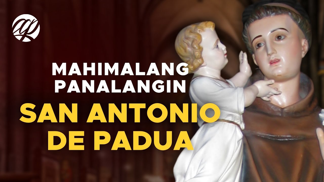 Mahimalang Panalangin: SAN ANTONIO DE PADUA • Tagalog Miracle Prayer to St. Anthony