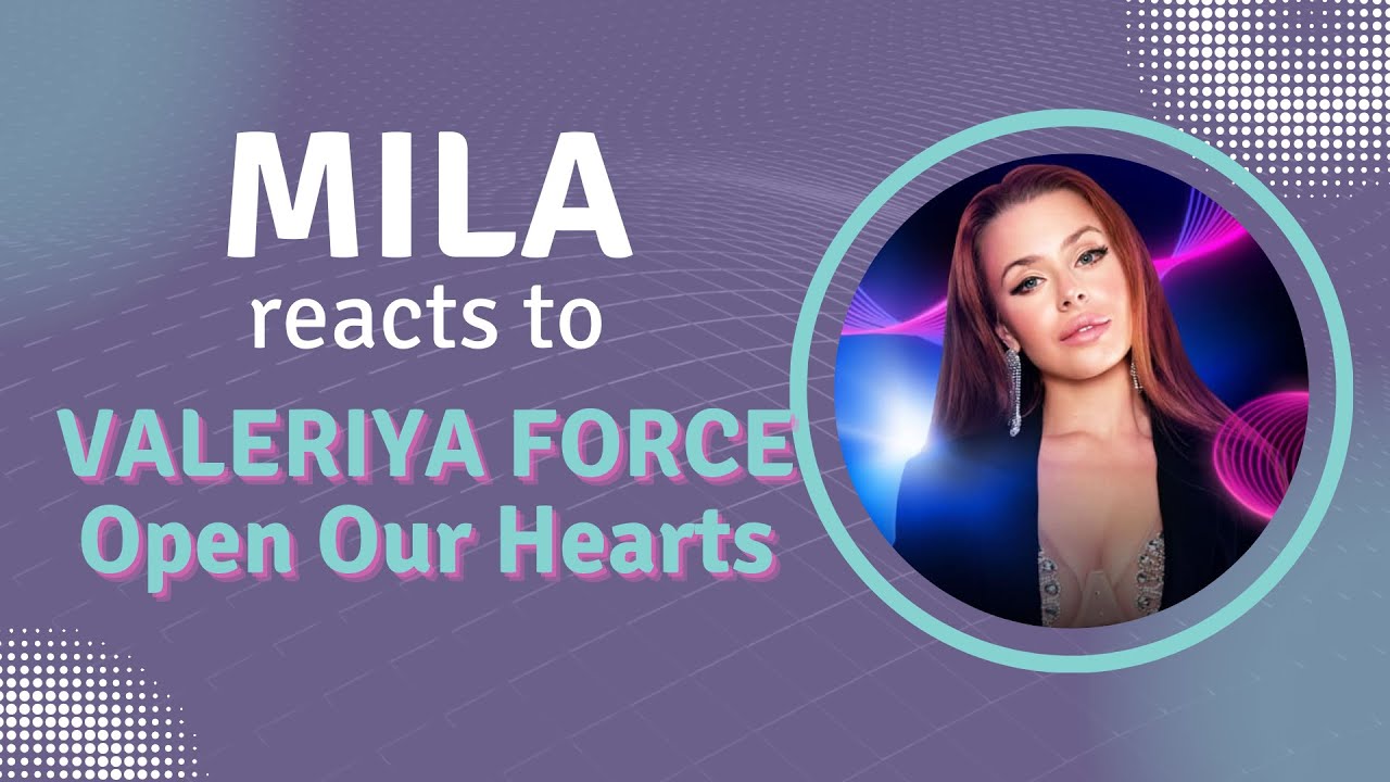 Mila Reacts to Eurovision: Valeriya Force &mdash; Open Our Hearts VIDBIR 2026  || НАЦВІДБІР 2026 🇺🇦🇺🇦🇺🇦