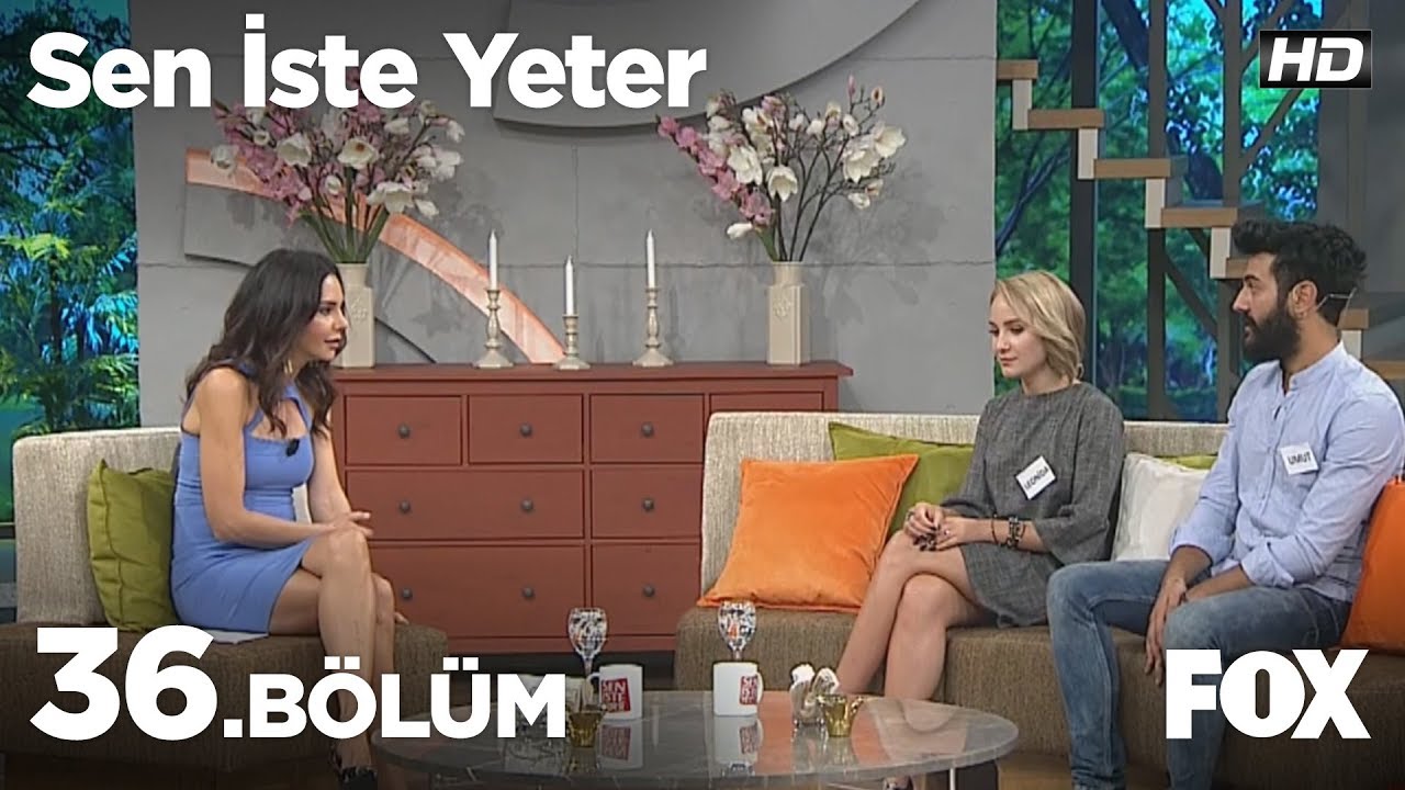 Sen İste Yeter 36. Bölüm