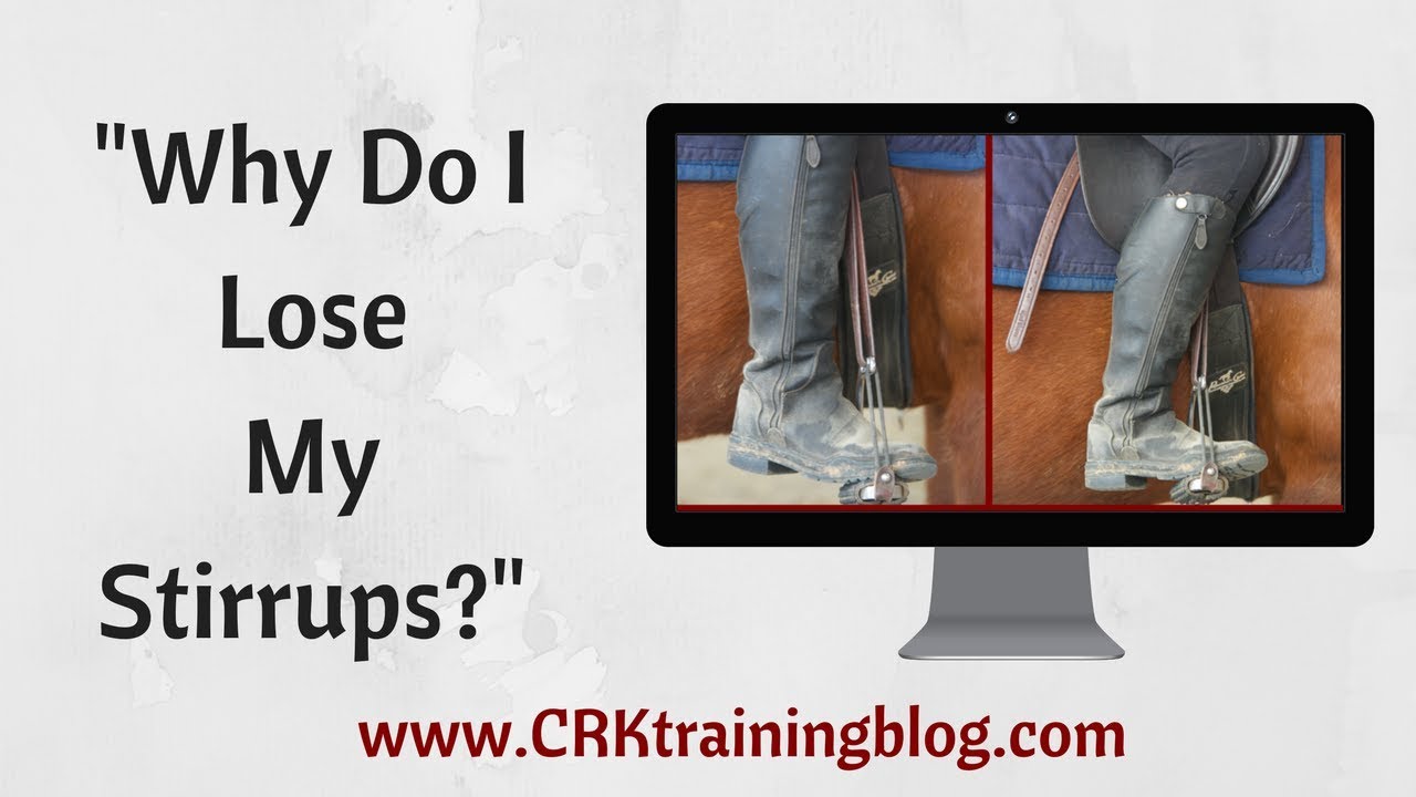 Why Do I Lose My Stirrups?