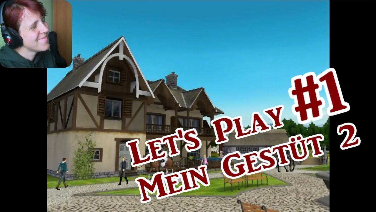 Let's Play - Mein Gestüt ein Leben für die Pferde - Folge 1 - Wir lernen uns kennen