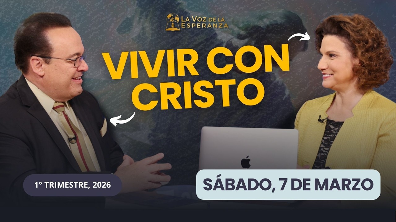 Sábado, Marzo 7 | Vivir con Cristo | Escuela Sabática 2026