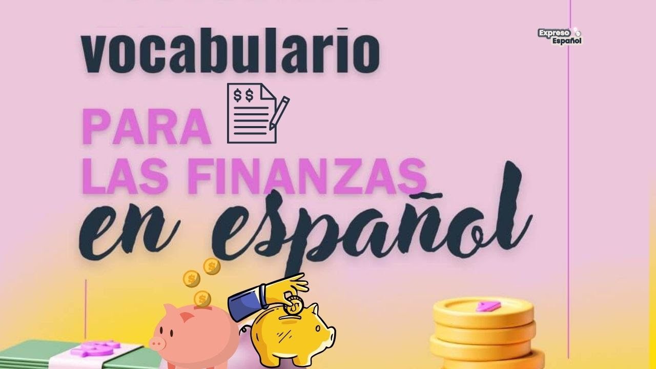 Vocabulario sobre Finanzas en Español. Rápido y práctico