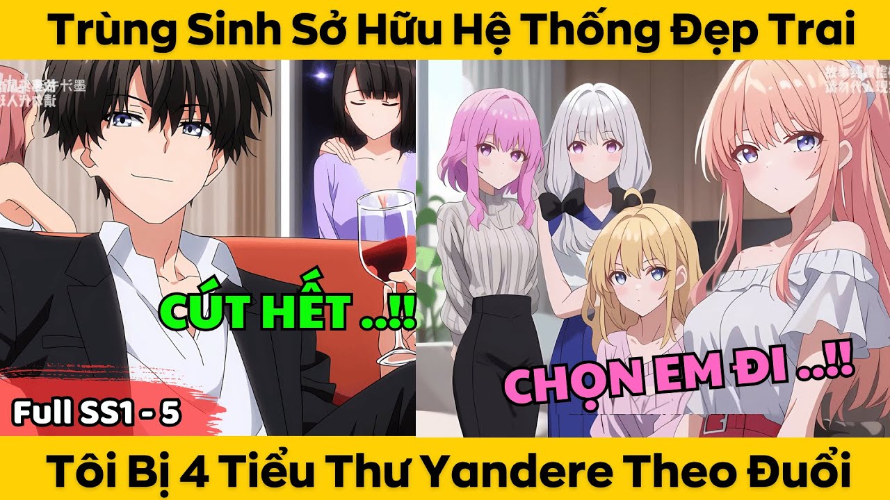 9 Giờ | Trùng Sinh Sở Hữu Hệ Thống Đẹp Trai - Tôi Bị 4 Tiểu Thư Yandere Theo Đuổi