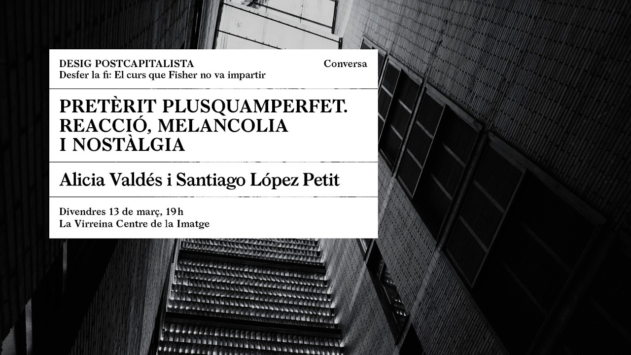 Pretèrit plusquamperfecte. Reacció, melancolia i nostàlgia.