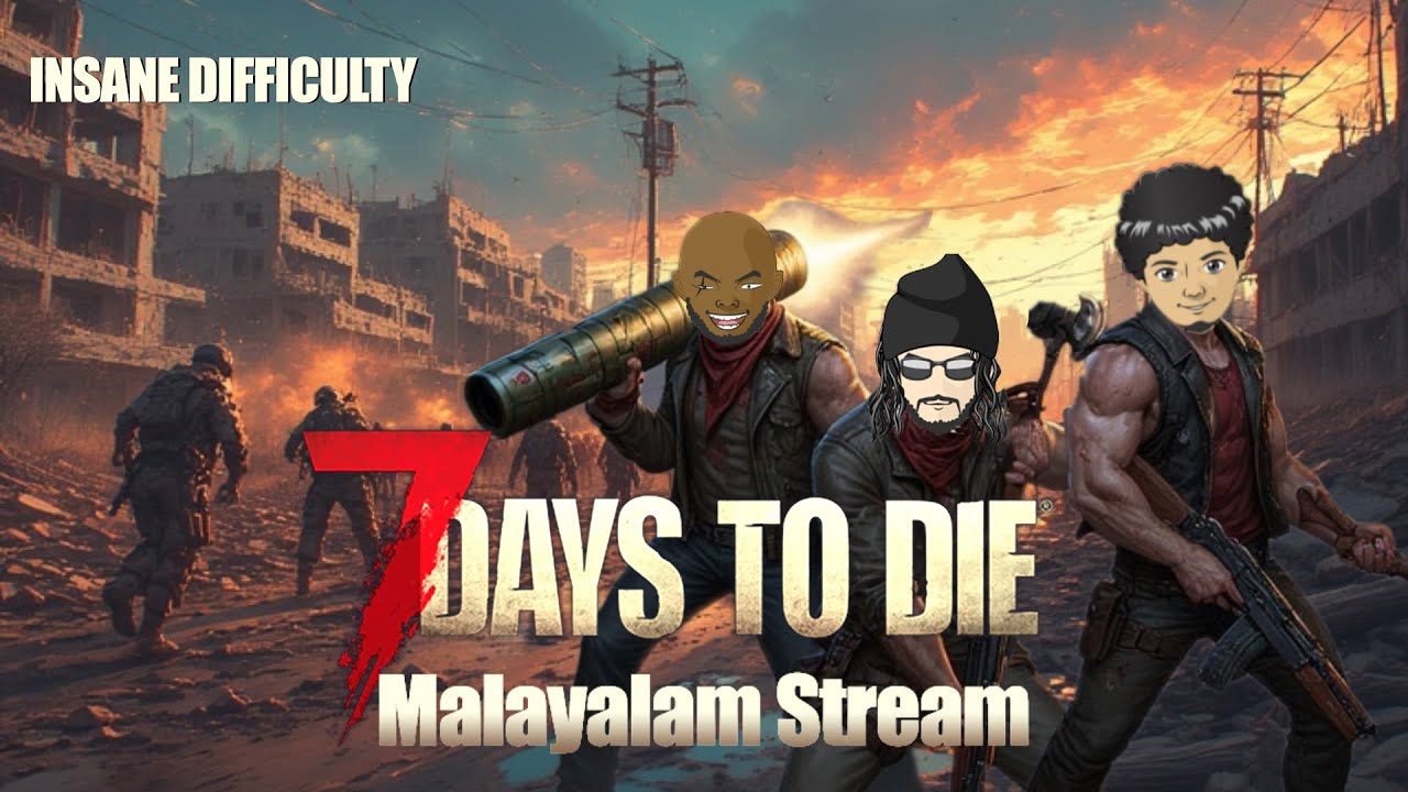 7 Days To Die Malayalam Stream | Day 58 | Trying T6 quests in Max Difficulty (Insane)