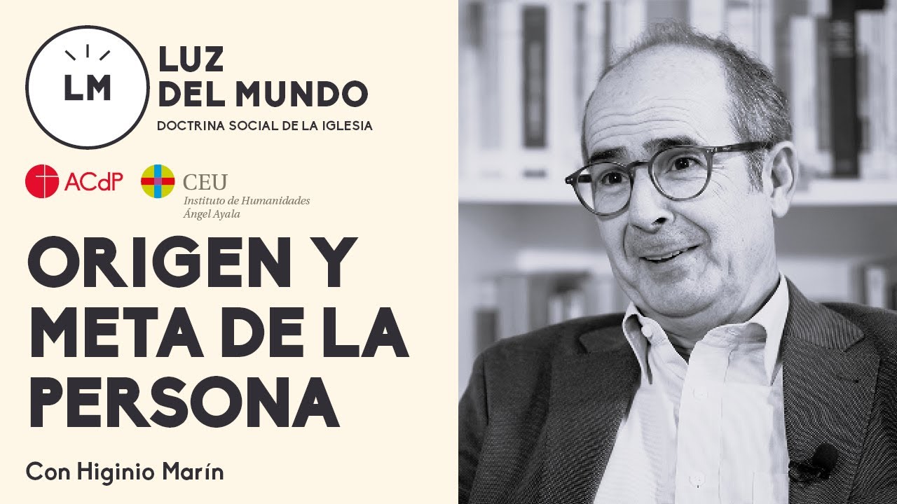 02.DSI - 'Origen y meta de la persona' con Higinio Marín