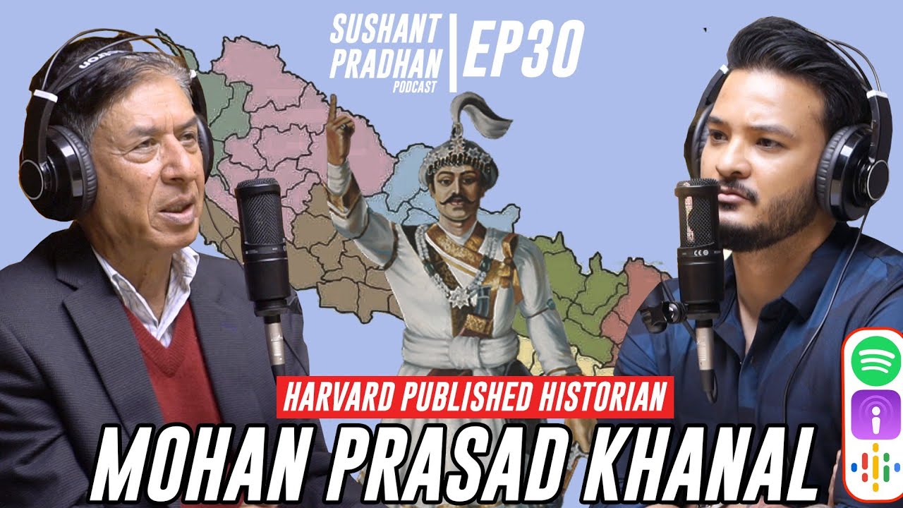 Episode 30: Prof. Mohan Prasad Khanal | Sushant Pradhan Podcast