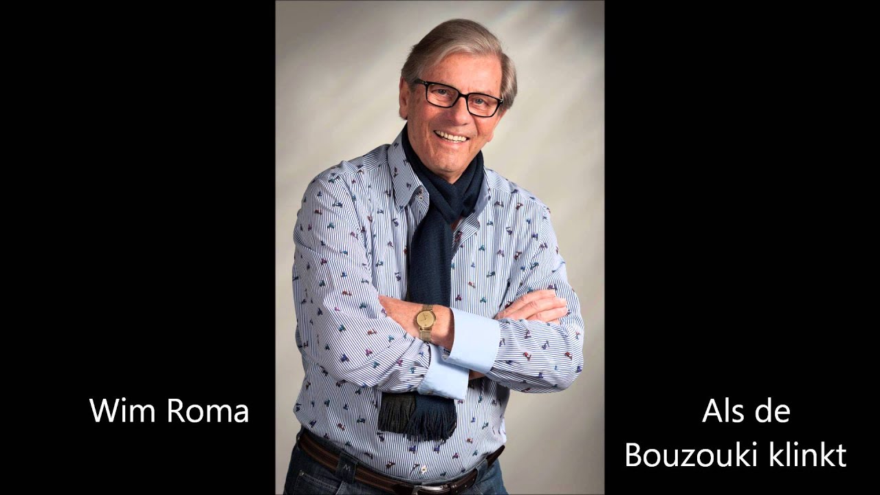 Wim Roma - Als de Bouzouki klinkt (Laat opa maar schuiven)