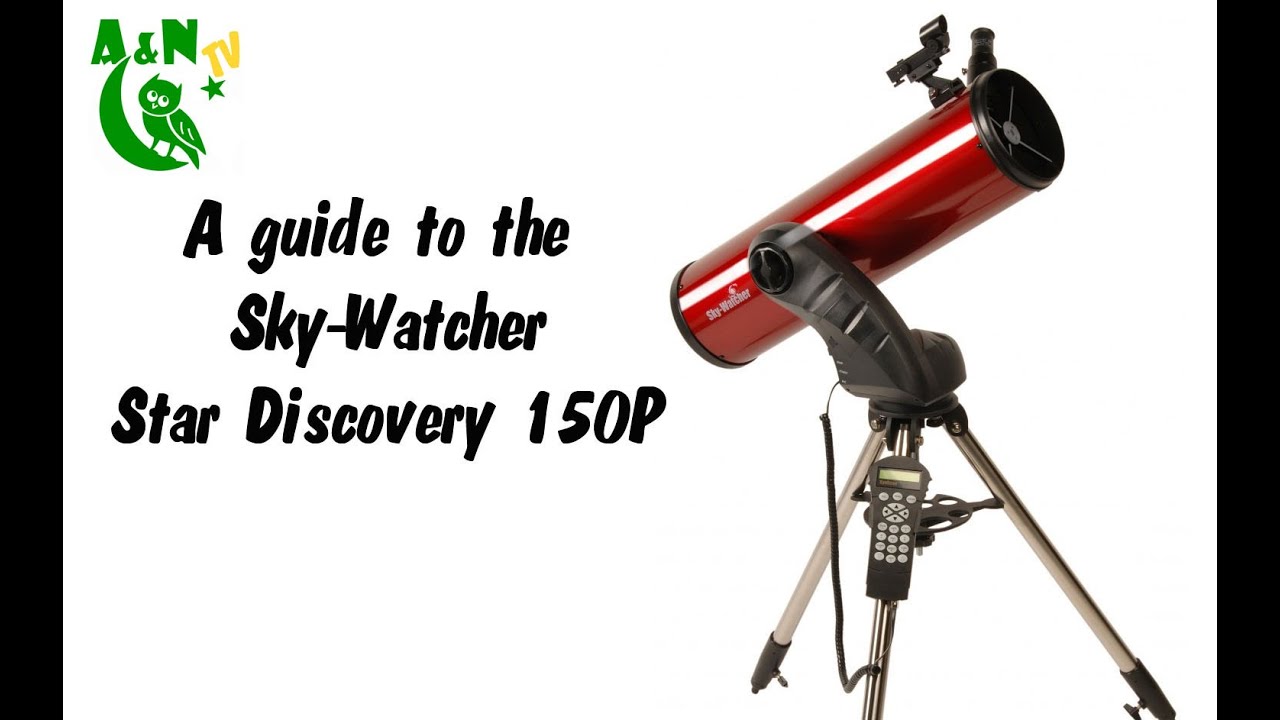 More than a starter telescope:  the SkyWatcher Star Discovery 150P