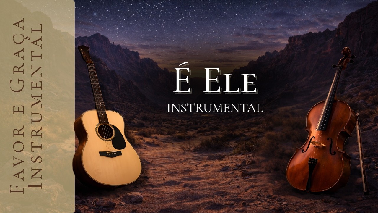 É Ele | Música Instrumental Cristã para Oração e Devocional | Favor e Graça Instrumental
