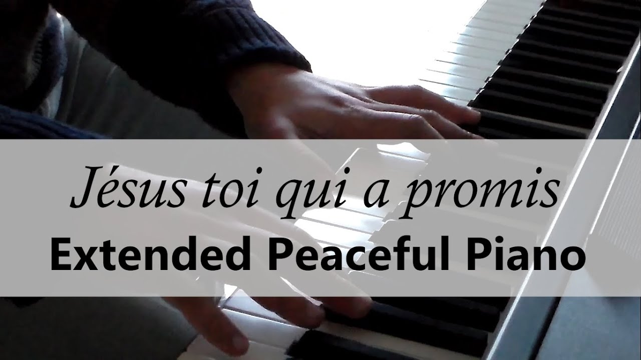 Jesus toi qui a promis - Extended Peaceful Piano [20 minutes]