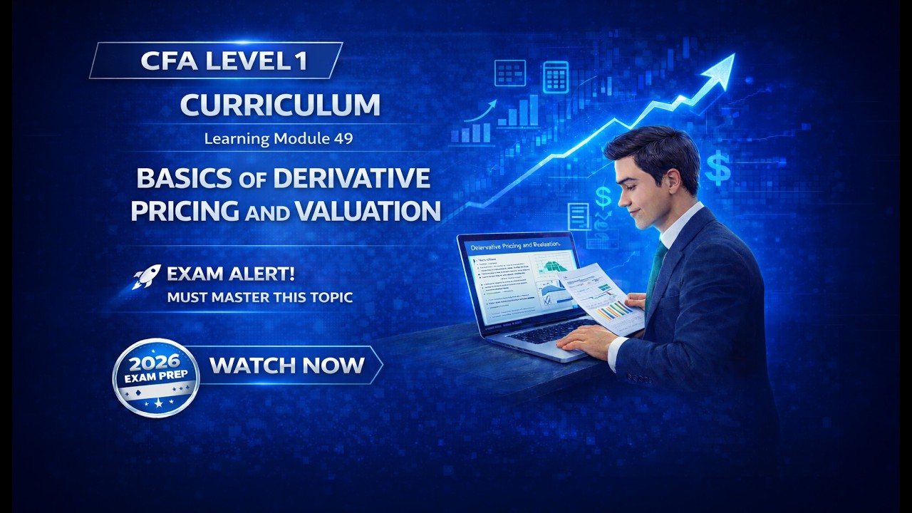 CFA Level 1 Derivatives – Basics of Pricing & Valuation Explained | Learning Module 49
