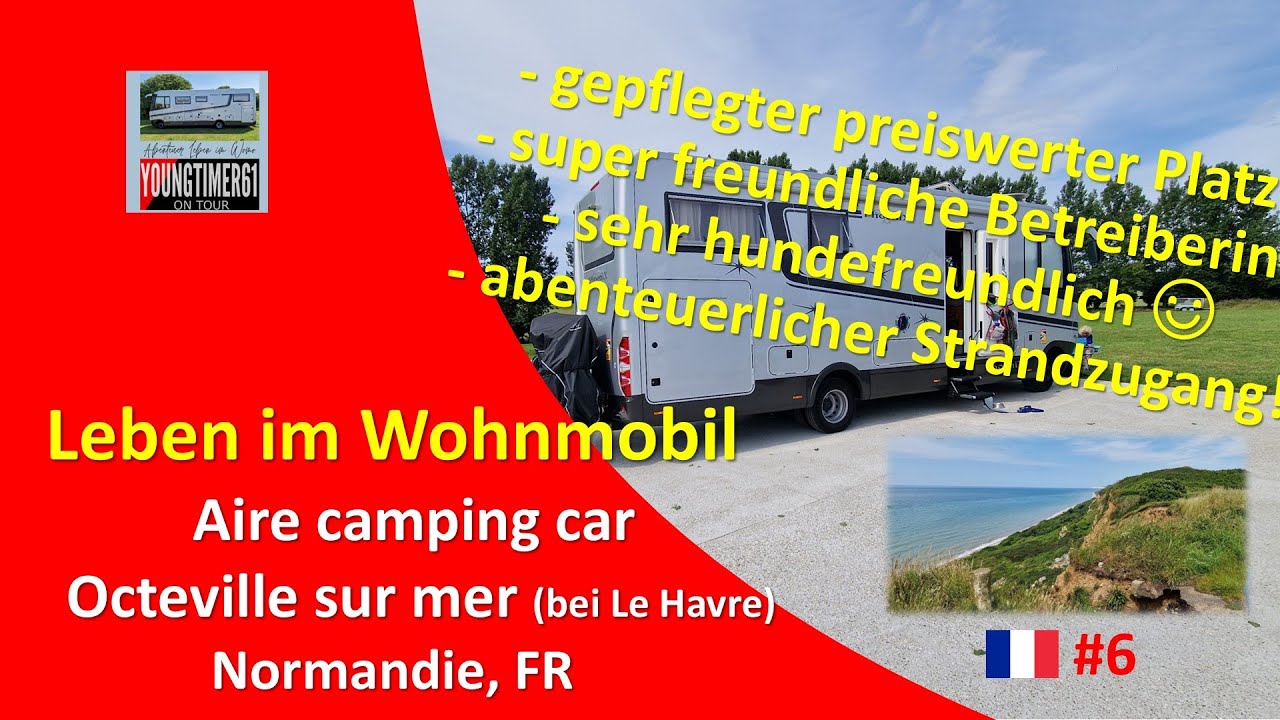 Unser Leben im Womo Teil 6 - 🇫🇷 Stellplatz Octeville sur mer 😉 UNGLAUBLICHER Trip zum Meer!