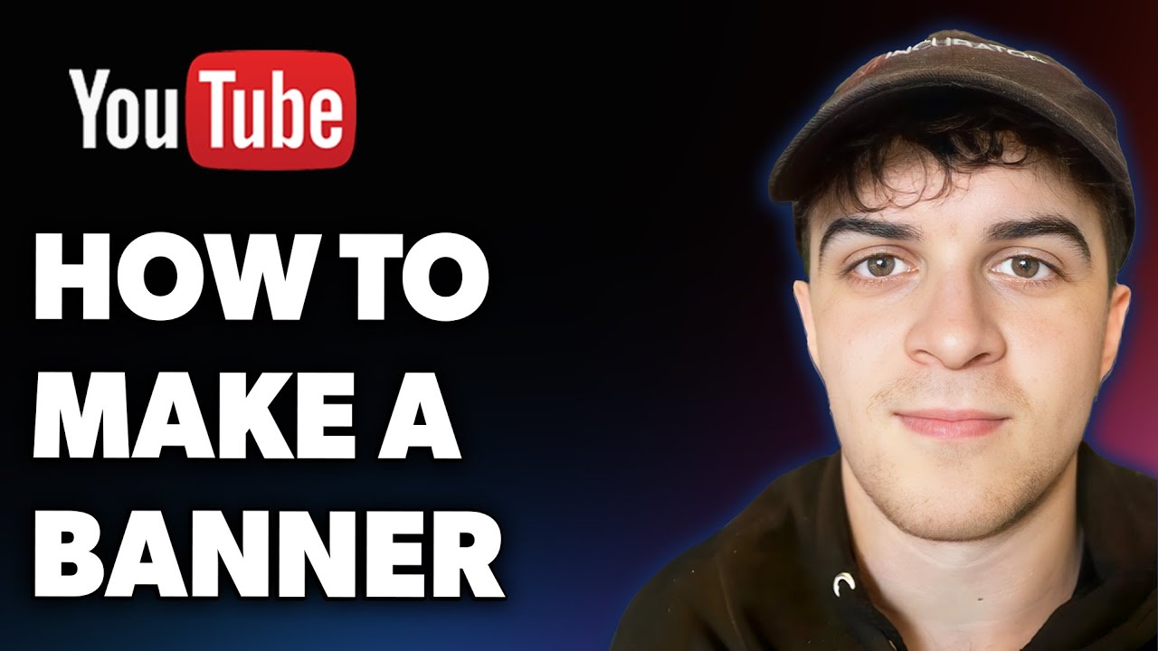 How to Make a Youtube Banner (Full 2025 Guide)