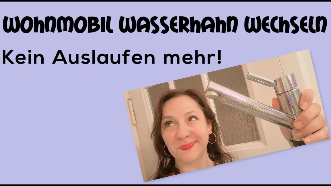 🚿🔄 Wohnmobil Wasserhahn wechseln Bad & Küche - Pössl Vario 545