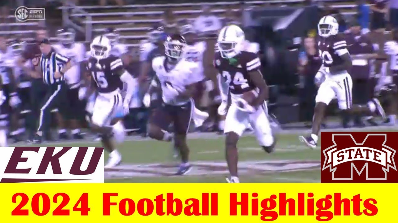 Eastern Kentucky vs Mississippi State Football Game Highlights 8 31 2024