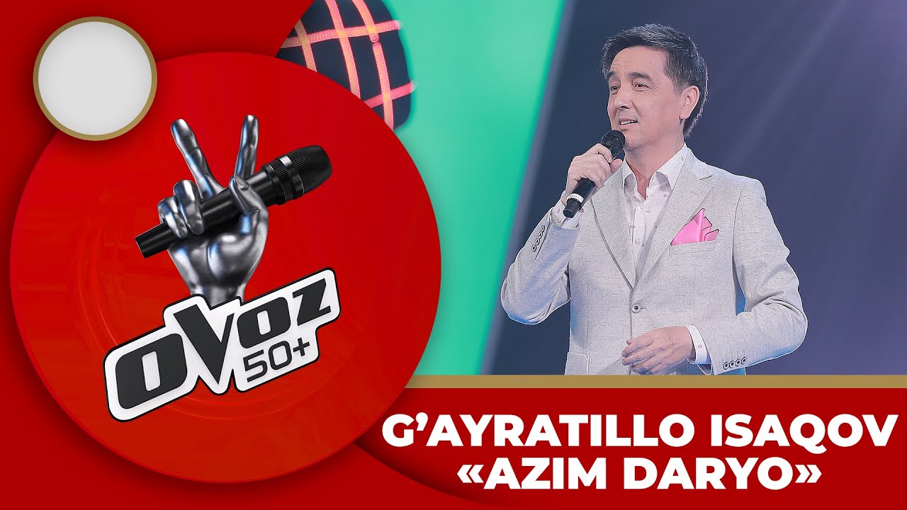 Ovoz 50+ - G'AYRATILLO ISAQOV | AZIM DARYO