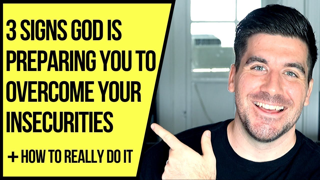 3 Signs God Is About to Take Away Your Insecurities