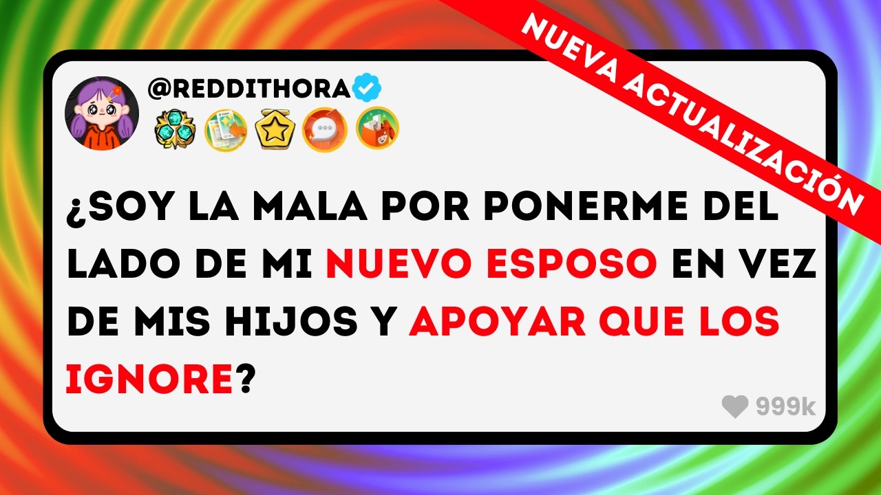 &iquest;Soy la MALA por Ponerme del Lado de mi Nuevo ESPOSO en vez de mis HIJOS y APOYAR que los IGNORE?