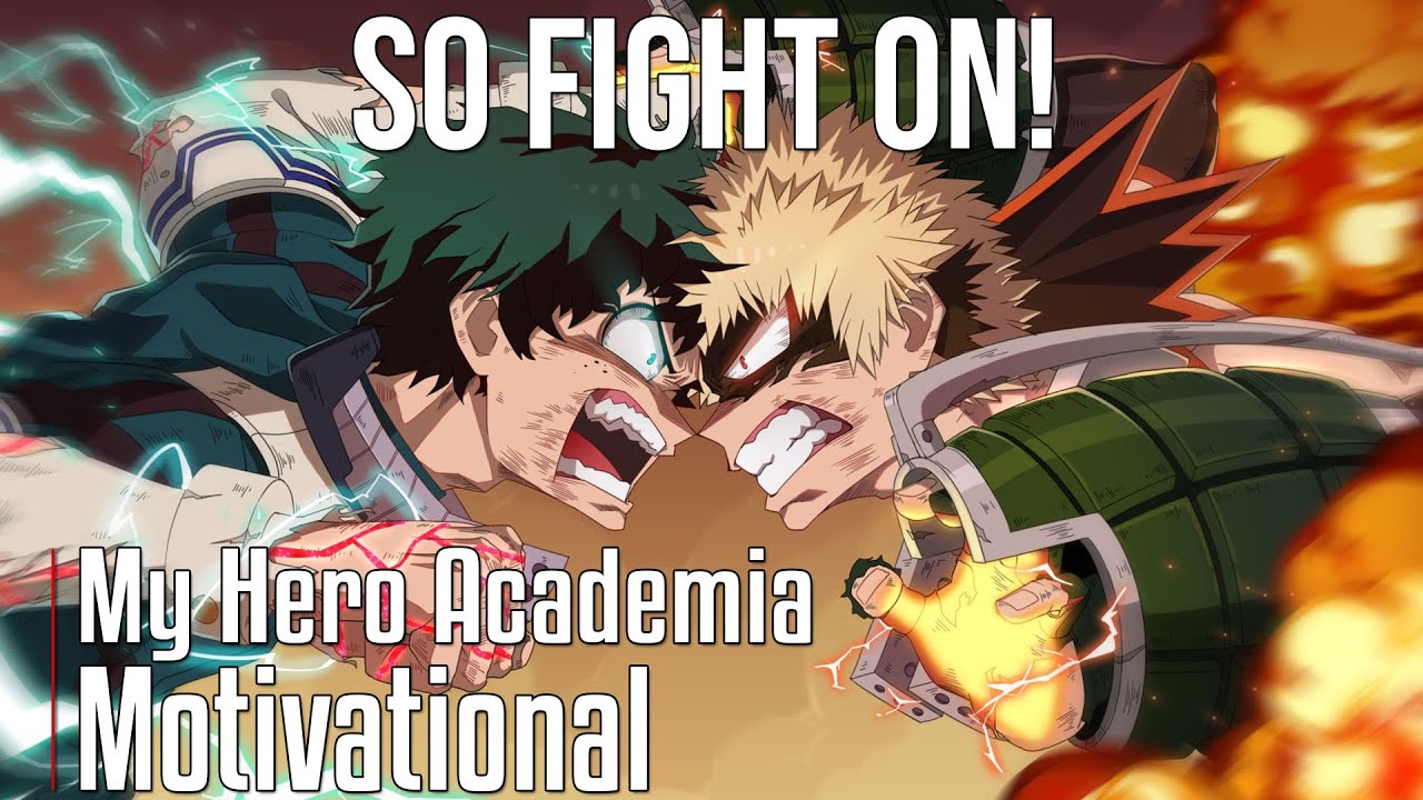 SO FIGHT ON! - My Hero Academia Motivational Video [AMV] - Powerful Anime Motivational Video