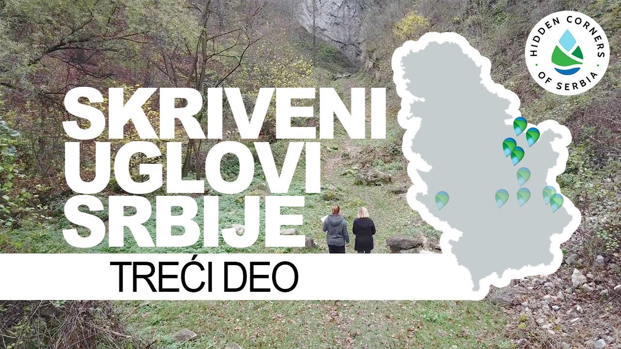 Skriveni Uglovi Srbije | Kroz zaštićena područja | DEO TREĆI