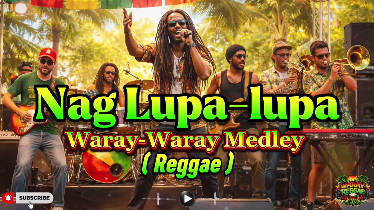Nag Lupa-Lupa 🔥 Waray-Waray Reggae Medley 2026|Waray-Waray song|Reggae Mix🌿|Waray Reggae| SUBSCRIBE 