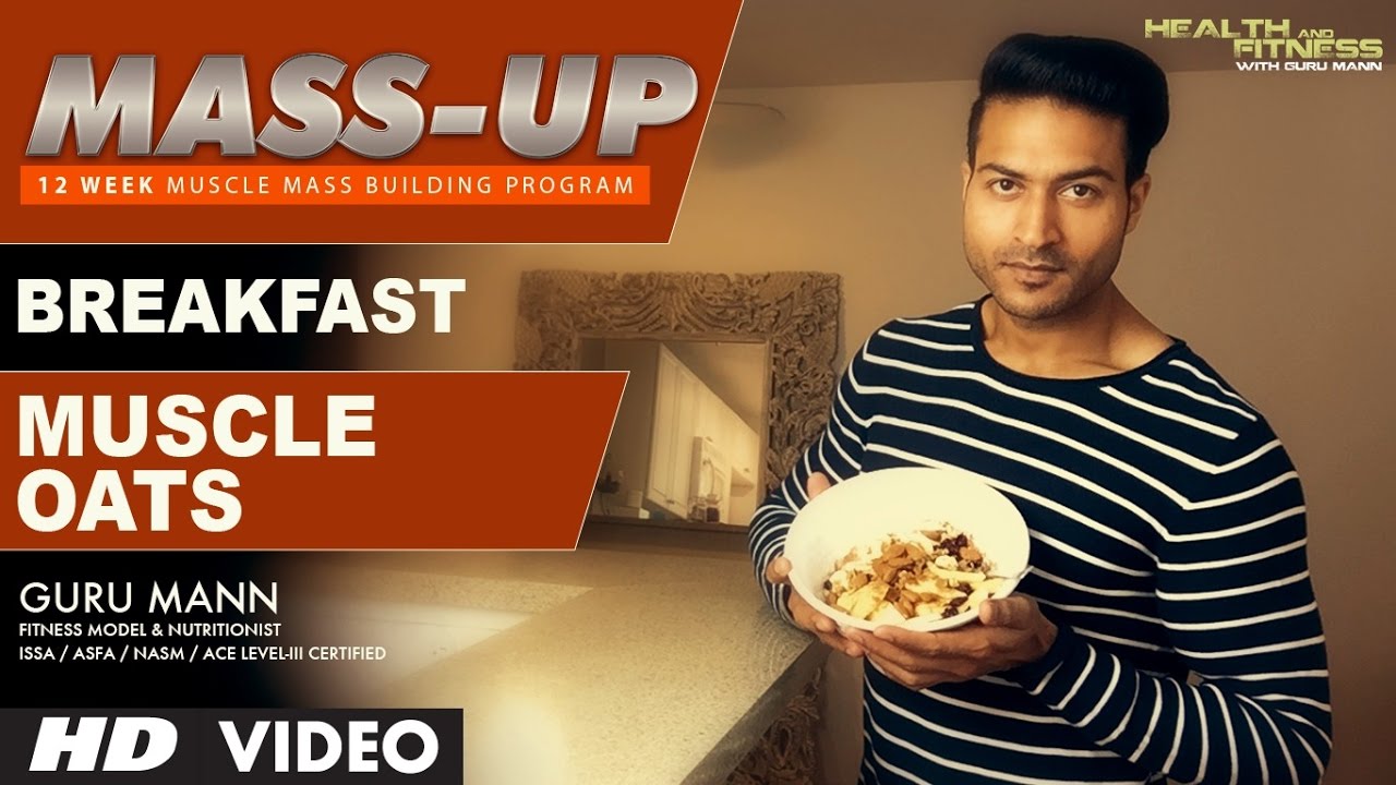 MASS UP- Meal 01 | MUSCLE OATS Breakfast | Designed & Created by Guru Mann