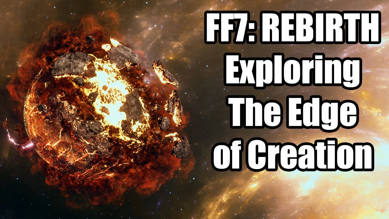 FFVII Rebirth - Exploring the Edge of Creation