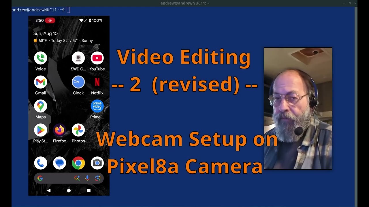 Video Editing  --  2 (revised)  --  Webcam Setup on Pixel 8a Camera