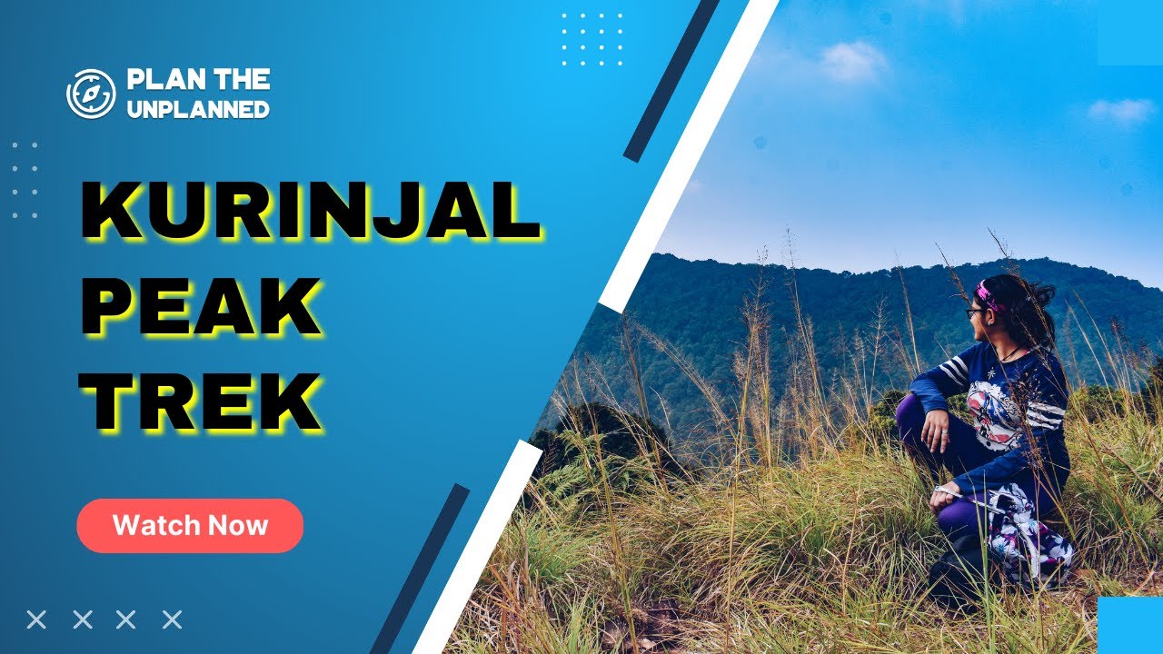 Kurinjal Peak Trek II Kudremukh II Western Ghats Treks II Plan The Unplanned