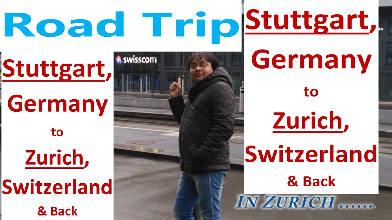 Stuttgart, Germany to Zurich, Switzerland & Back - World Wide Information WWI   -   Driving
