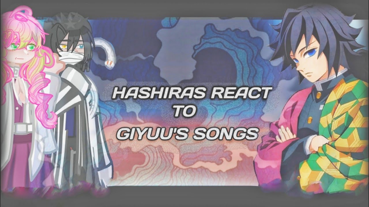 HASHIRAS REACT TO GIYUU'S SONGS | Part 1 | Gl2 | Put 2X || KNY'S first Vid ||