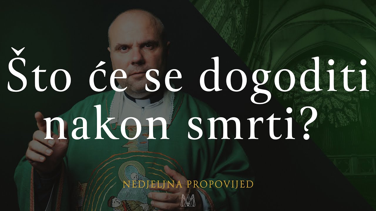 Što će se dogoditi nakon smrti? | 26. nedjelja kroz godinu