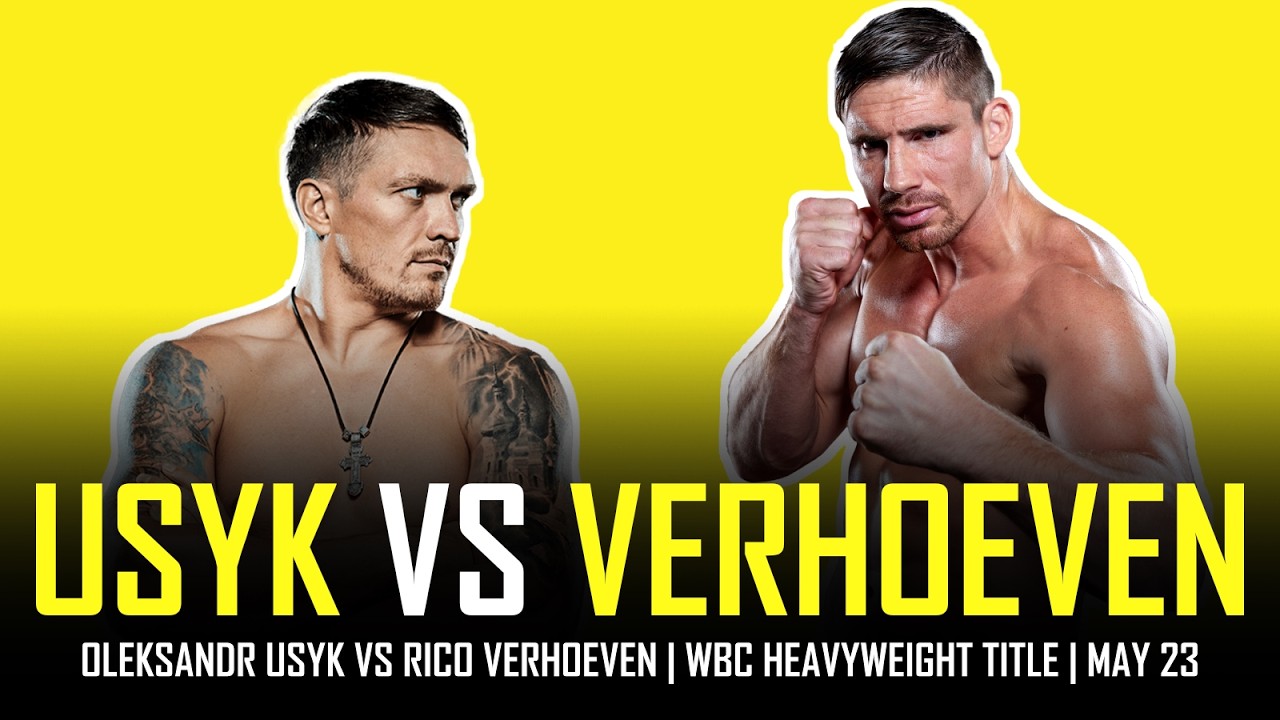 OLEKSANDR USYK VS RICO VERHOEVEN - MAY 23 | EGYPT 🤦🏾&zwj;♂️