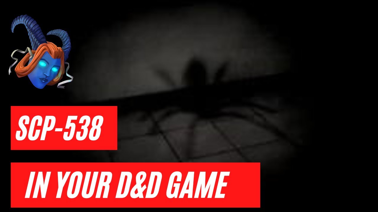 Hacking D&D: SCP Monsters | SCP-538 (