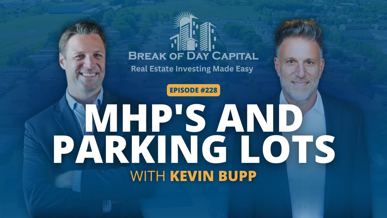 Kevin Bupp: MHP's and Parking Lots - Episode #228