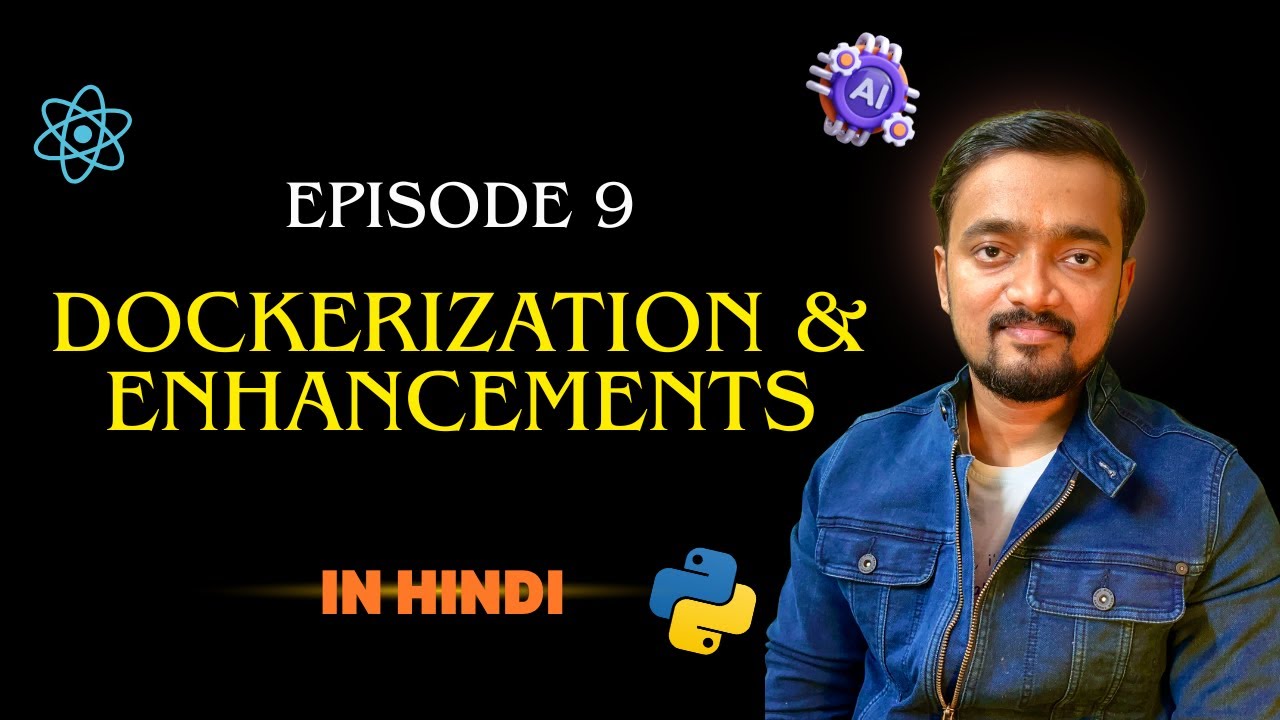 Dockerization & Project Enhancements | Ep 9