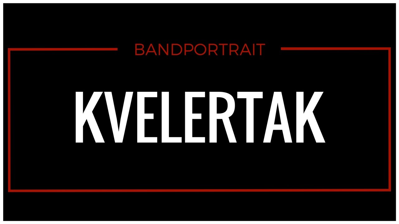 Bandportrait / Kvelertak