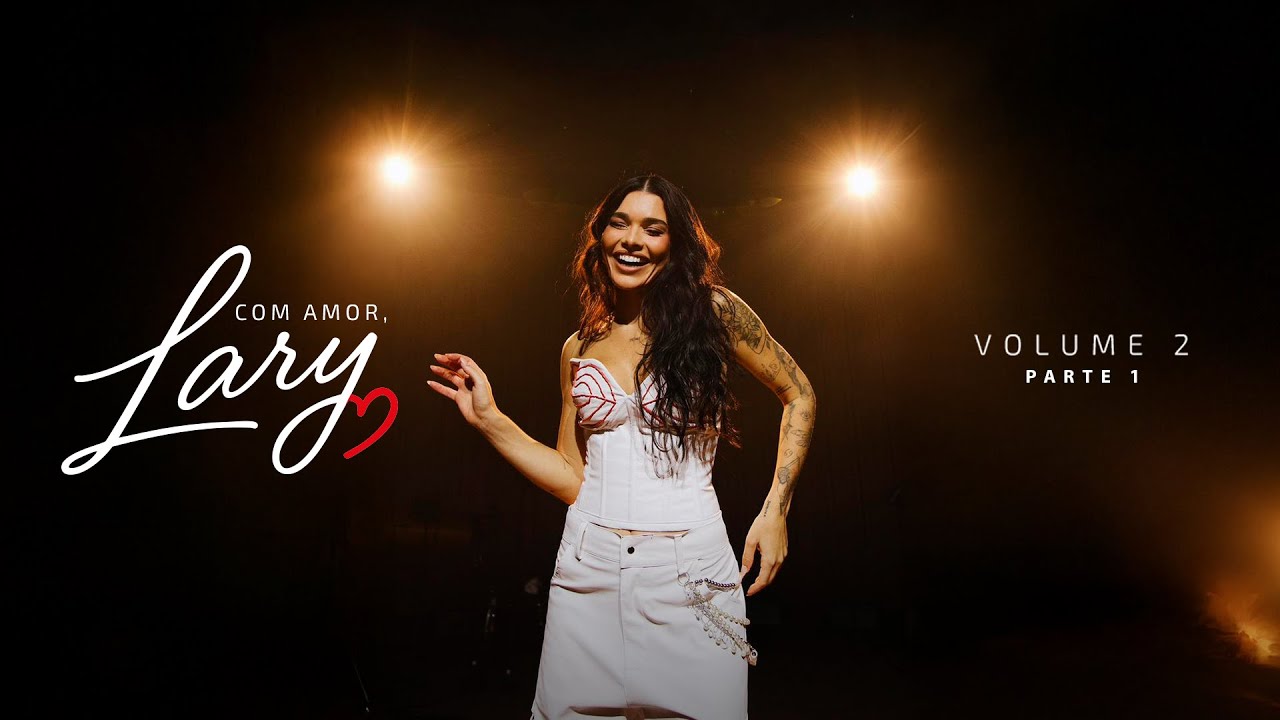 Lary | Com Amor, Lary 2 [Parte 1]