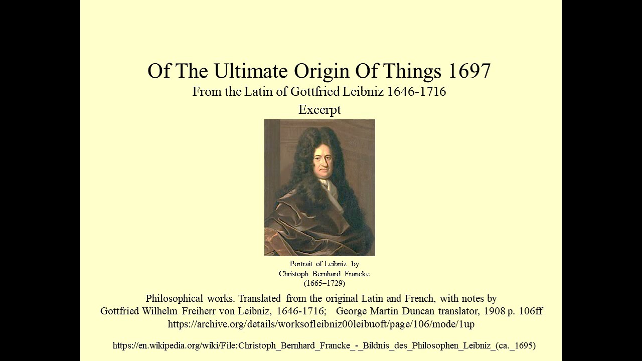 On the Ultimate Origin of Things (excerpt) by Gottfried Leibniz 1697