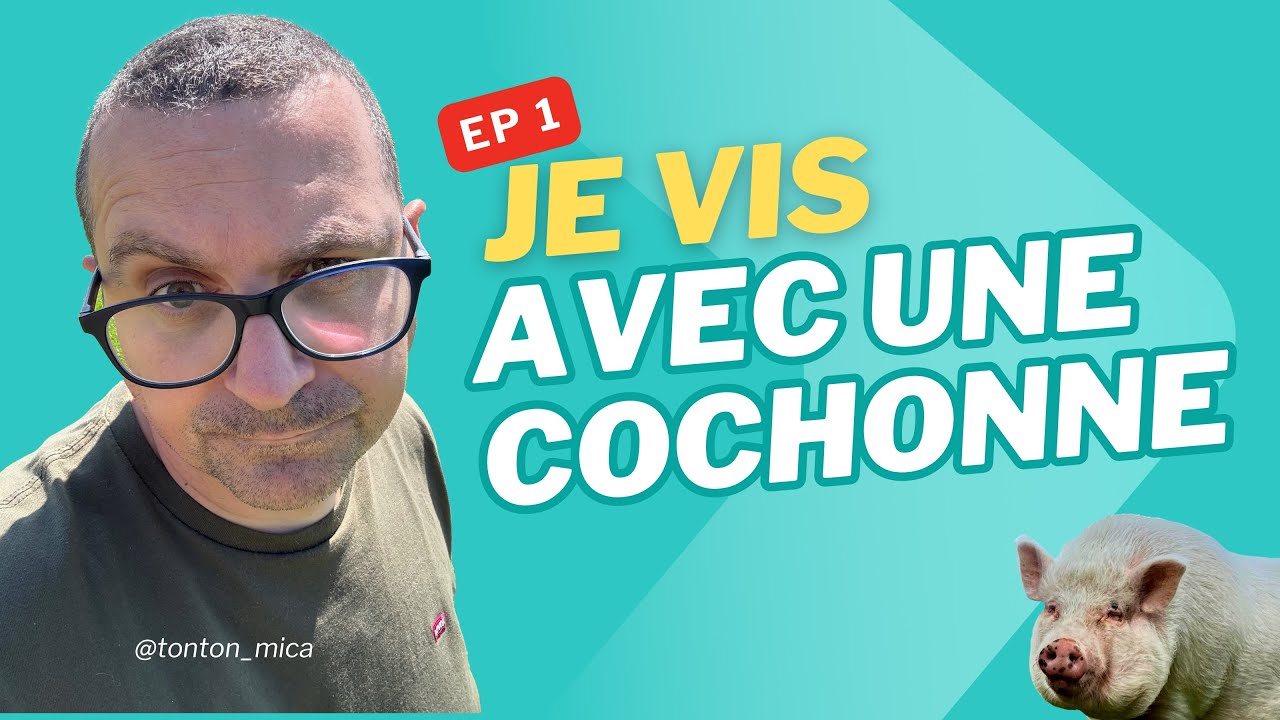 Episode 1 Je vis avec une cochonne