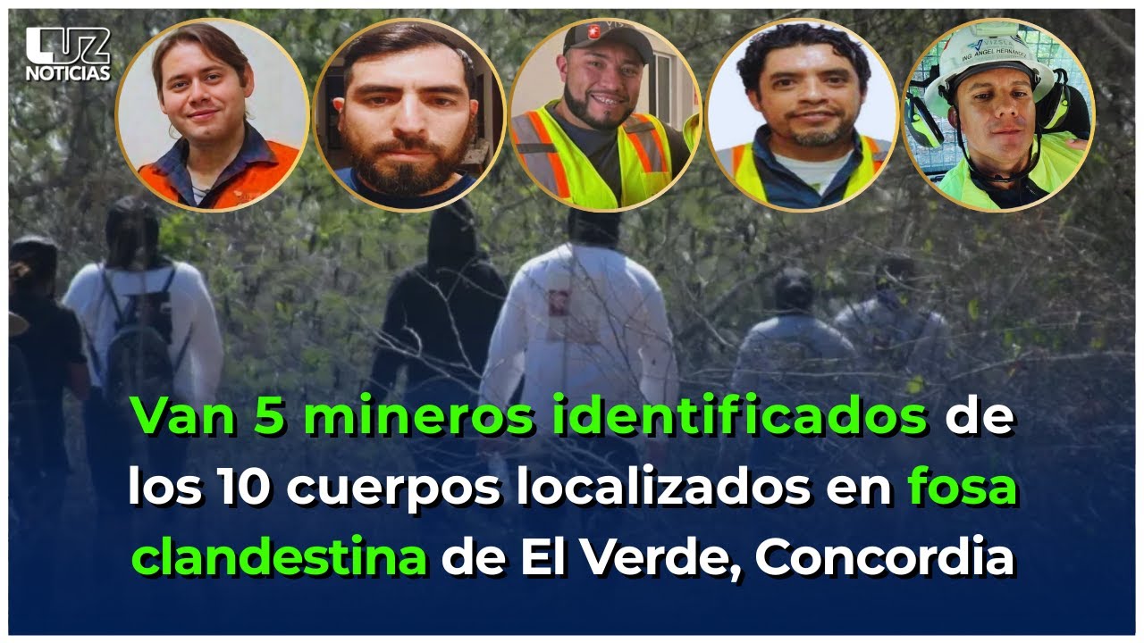 Son 10 cuerpos y encuentran segunda fosa clandestina en El Verde, Concordia. 5 son mineros.