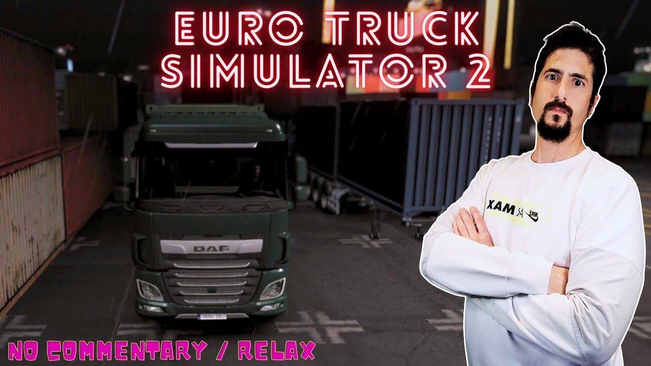 ✅ETS2 ➡️Barcelona/Le Mans 🚛DAF XF 530cv ⛈️NIGHT/RAIN 🧘ASMR/RELAX 🔇NO COMMENTARY